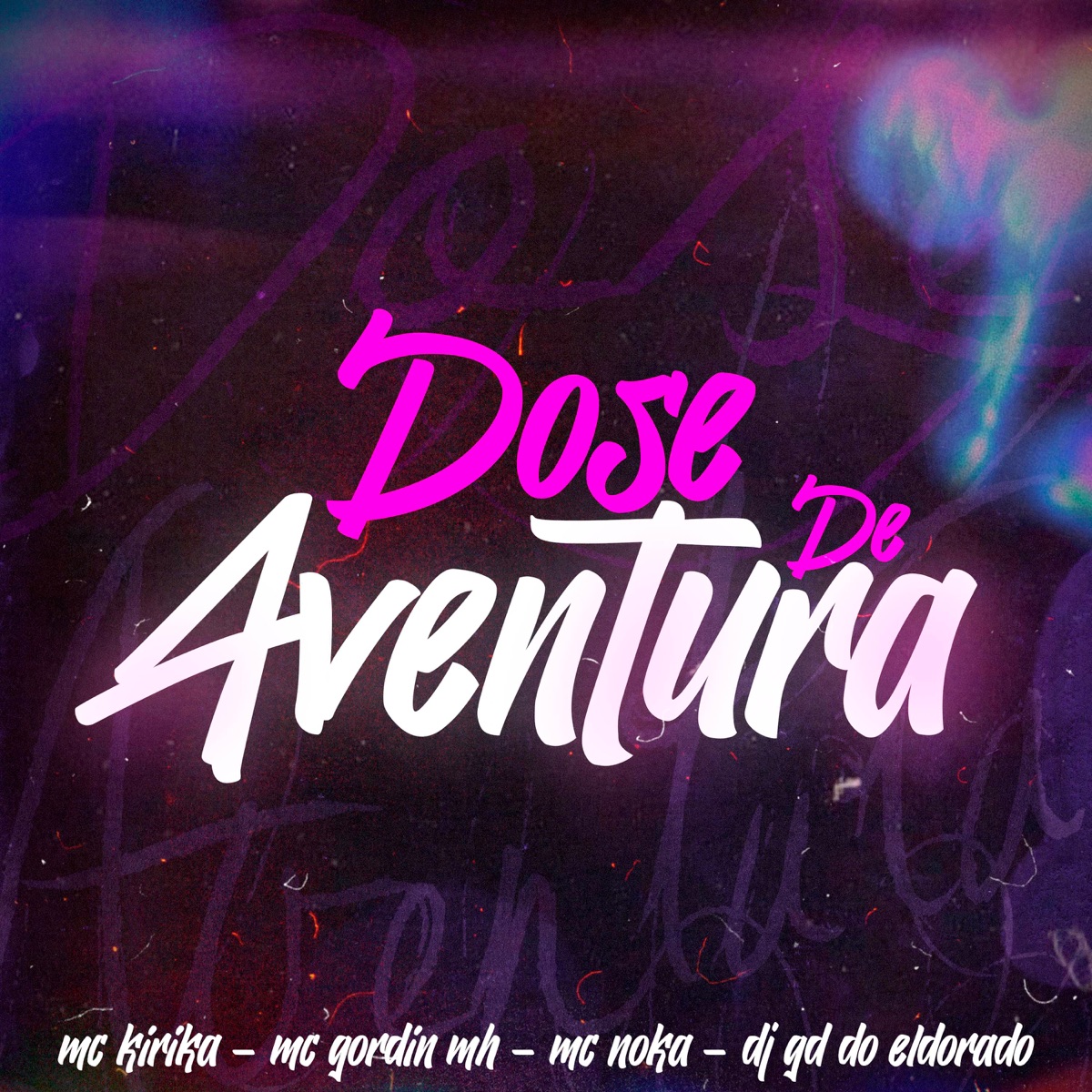 DOSE DE AVENTURA - Single by DJ GD DO ELDORADO, MC KIRIKA, Mc Noka & MC GORDIN MH album cover