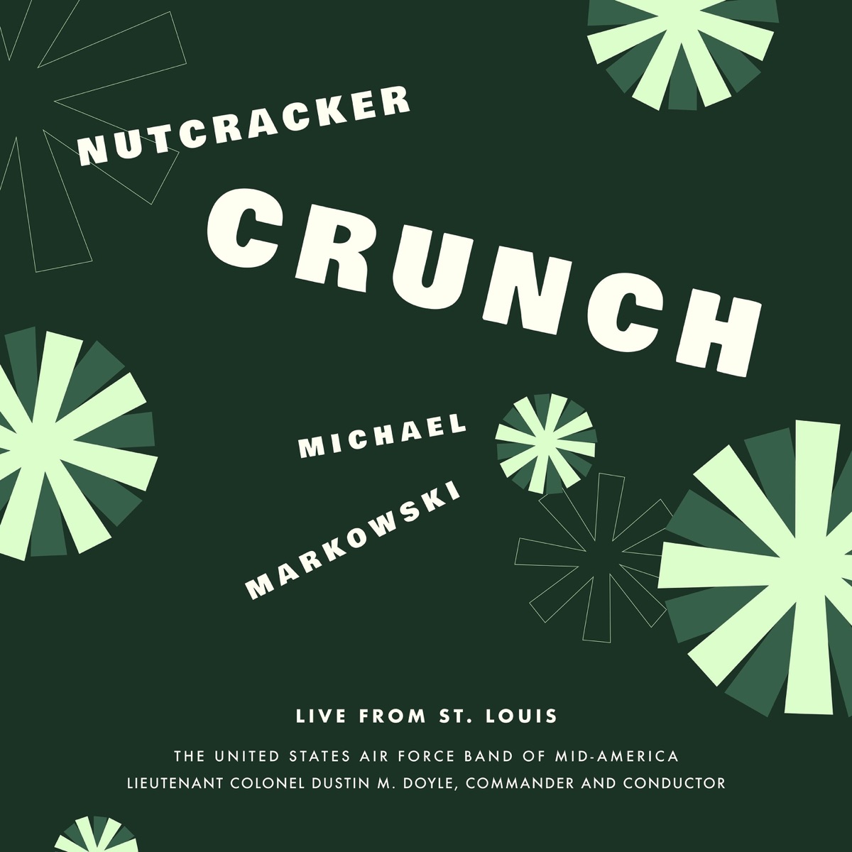 Nutcracker Crunch (Live) - Single by Michael Markowski, The United States Air Force Band of Mid-America & Lt. Col. Dustin M. Doyle album cover