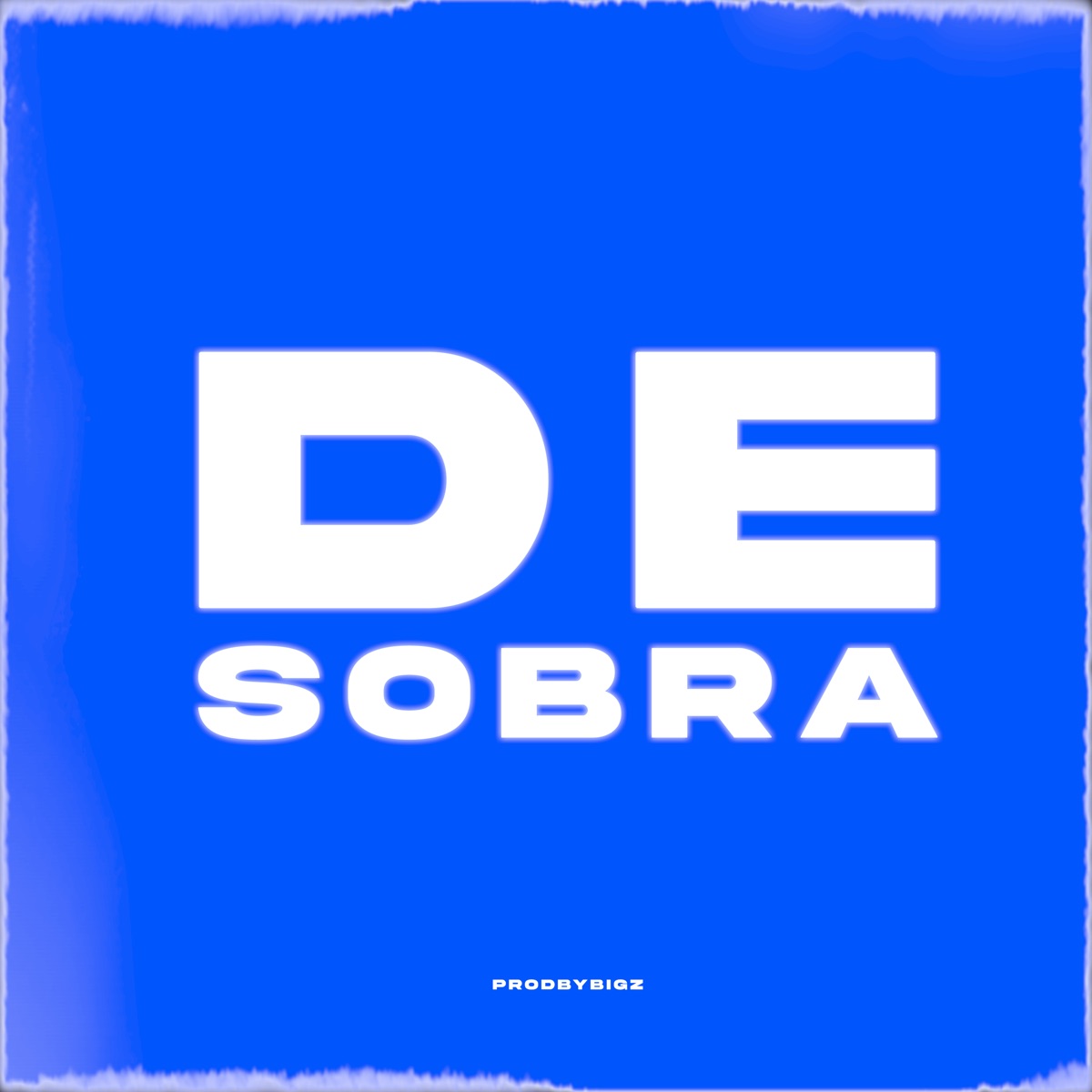 De Sobra - Single by ProdByBigsz album cover