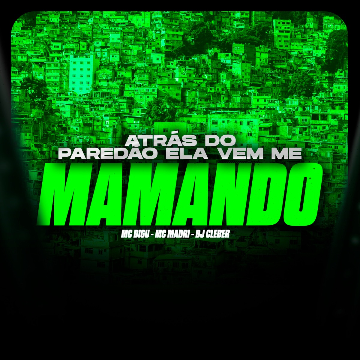 Atrás do Paredão Ela Vem Me Mamando - Single by MC Digu & Mc Madri album cover