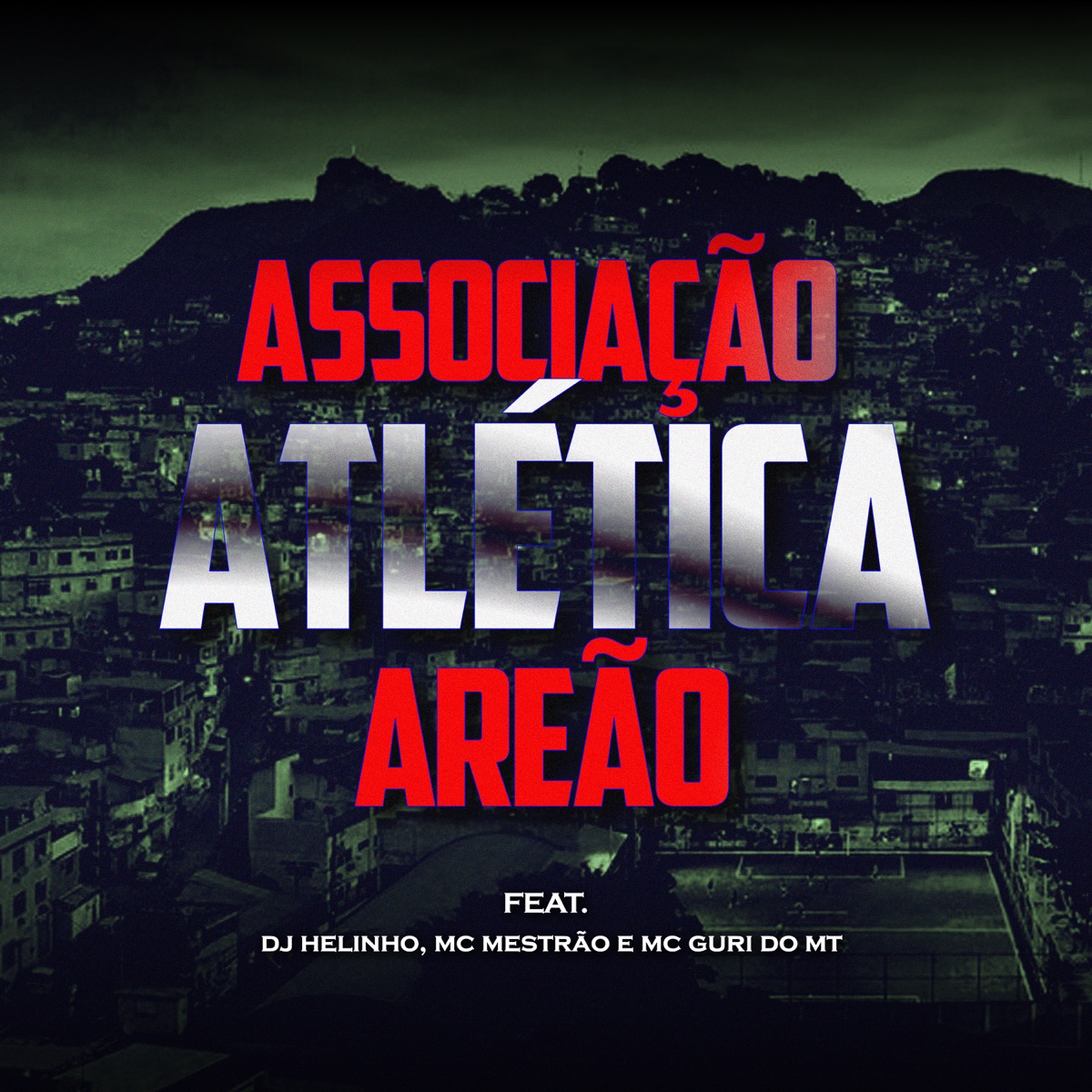Associação Atlética Areão - Single by DJ Helinho, MC Mestrão & MC Guri do MT album cover