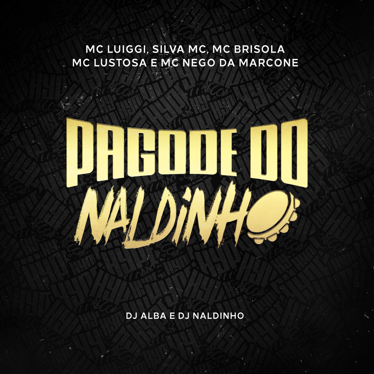 Pagode do Naldinho (feat. Mc Luiggi, Silva Mc, Mc Lustosa & DJ ALBA) - Single by DJ Naldinho, Mc Brisola & MC Nego da Marcone album cover