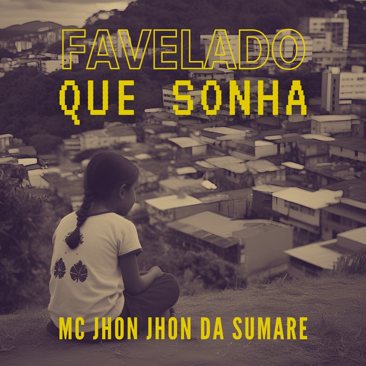 Favelado Que Sonha - Single by MC Jhon Jhon da Sumaré album cover