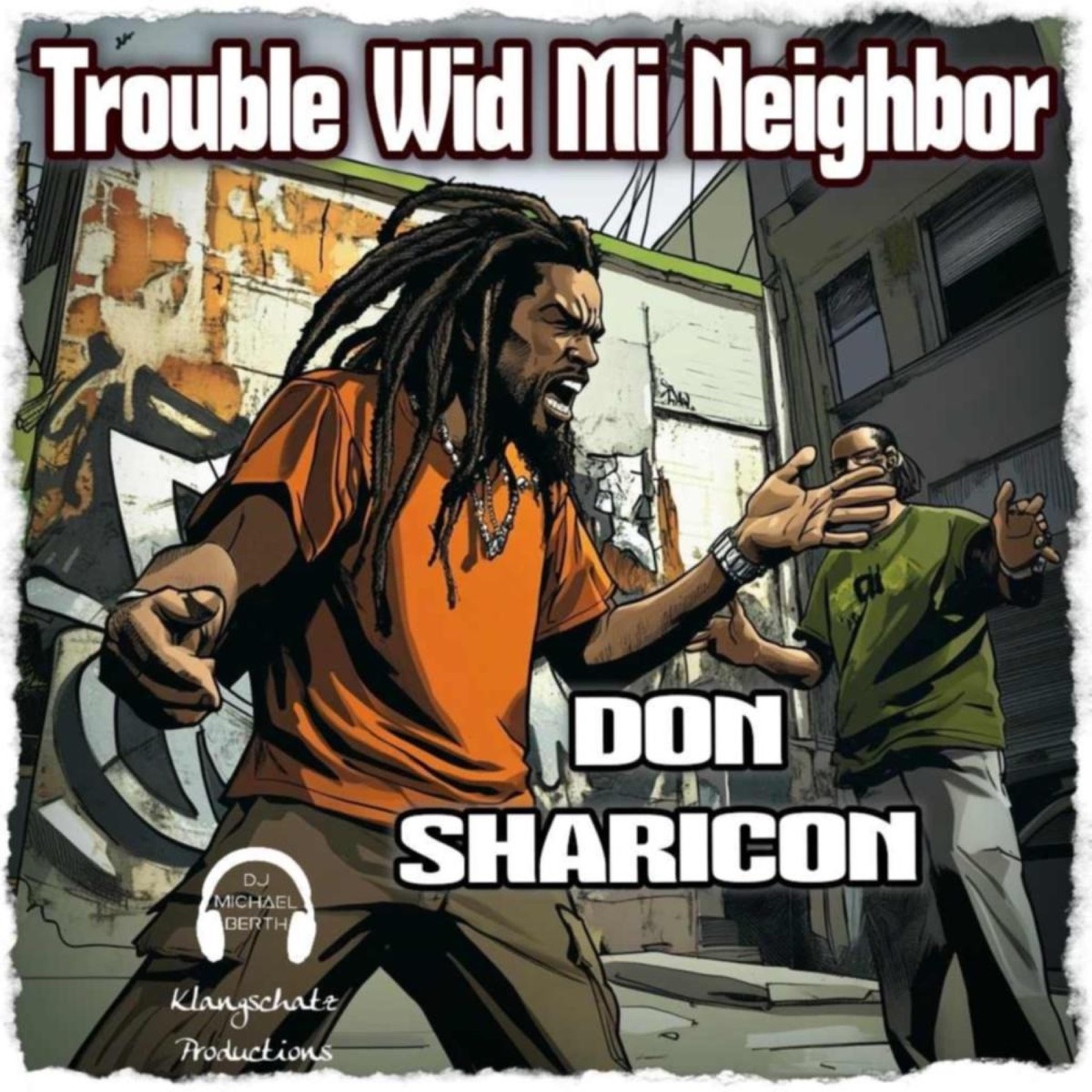 Trouble Wid Mi Neighbor (feat. Don Sharicon) - Single by DJ Michael Berth album cover