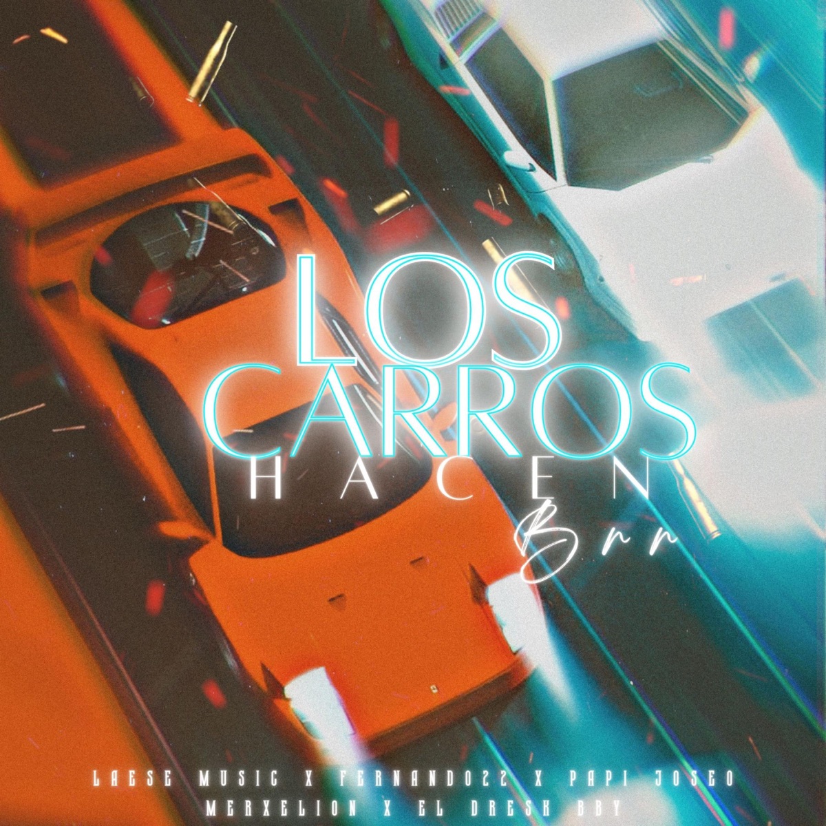 LOS CARROS HACEN BRRR (feat. Papi Joseo, Fernandoa22 & Merxelion) - Single by LAESEMUSIC album cover