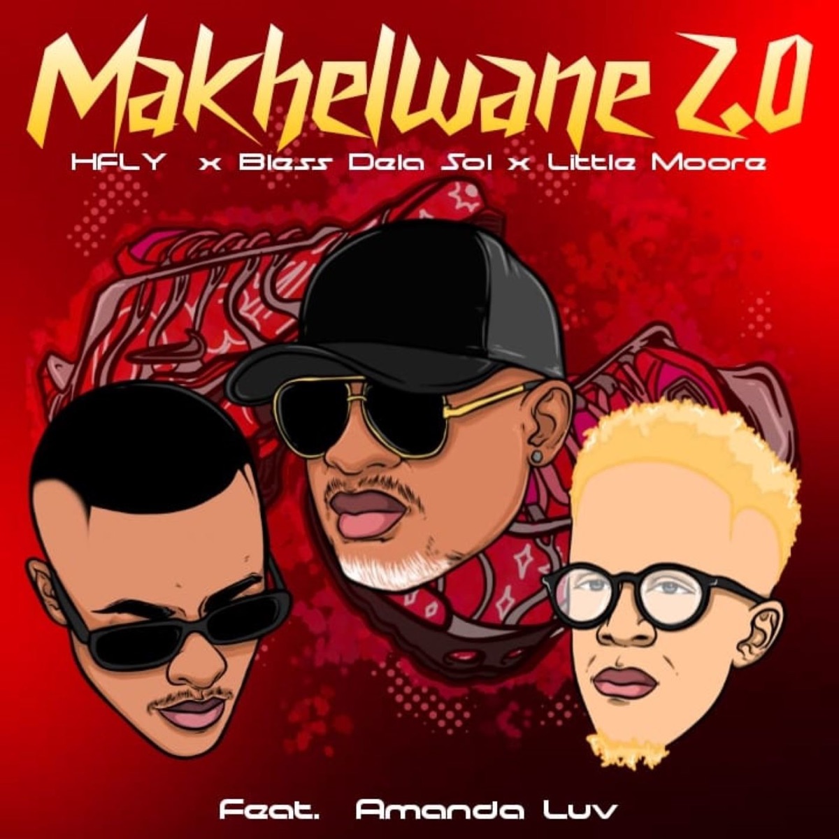Makhelwani 2.0 (feat. Amanda Luv) - Single by HFLY, Bless DeLa Sol & Little Moore album cover