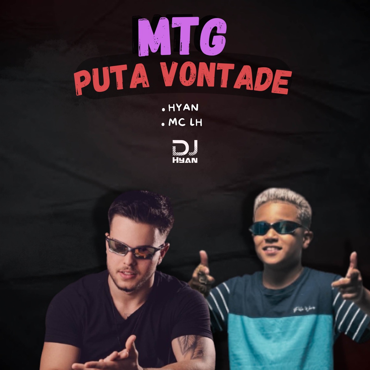 Puta Vontade (feat. Mc LH) - Single by DJ Hyan & Hyan album cover