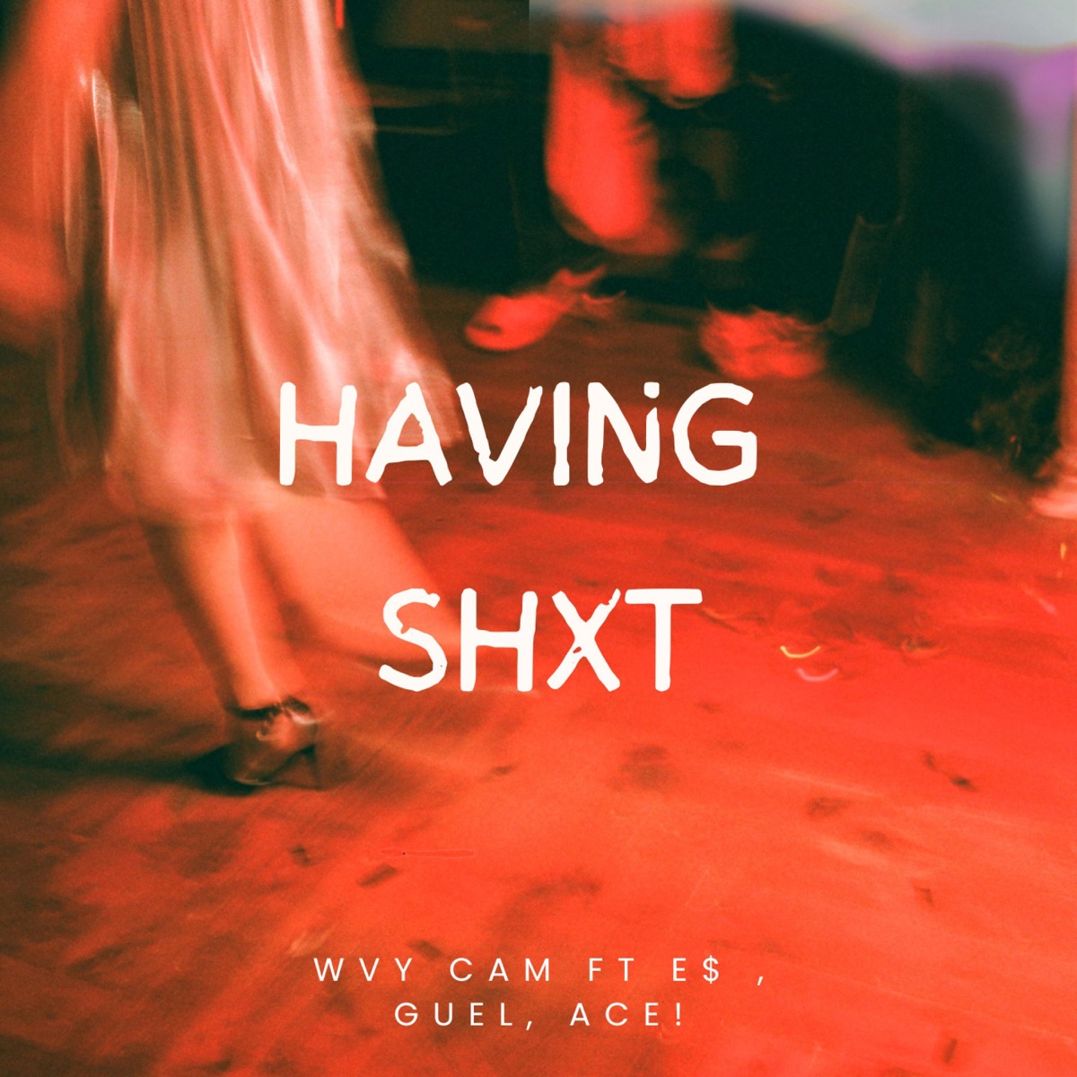 Having Shxt (feat. E$, Guel & Ace!) - Single by Wvy Cam album cover