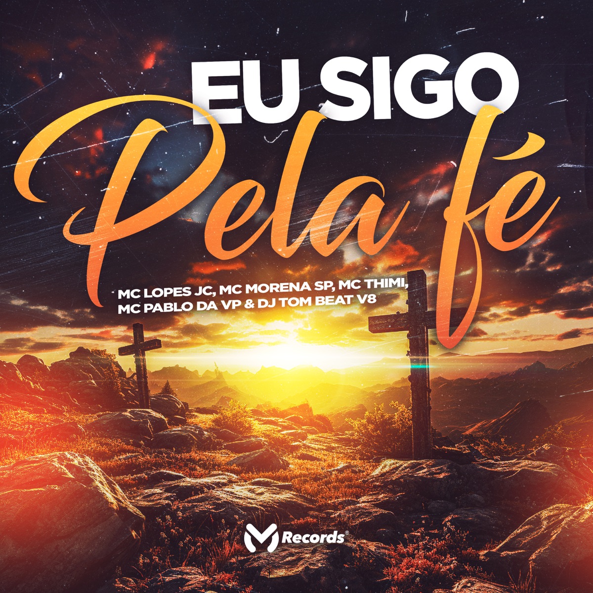 Eu Sigo pela Fé (feat. MC Morena de SP & Mc Pablo da Vp) - Single by MC THIMI, DJ TOM BEAT V8 & MC Lopes album cover