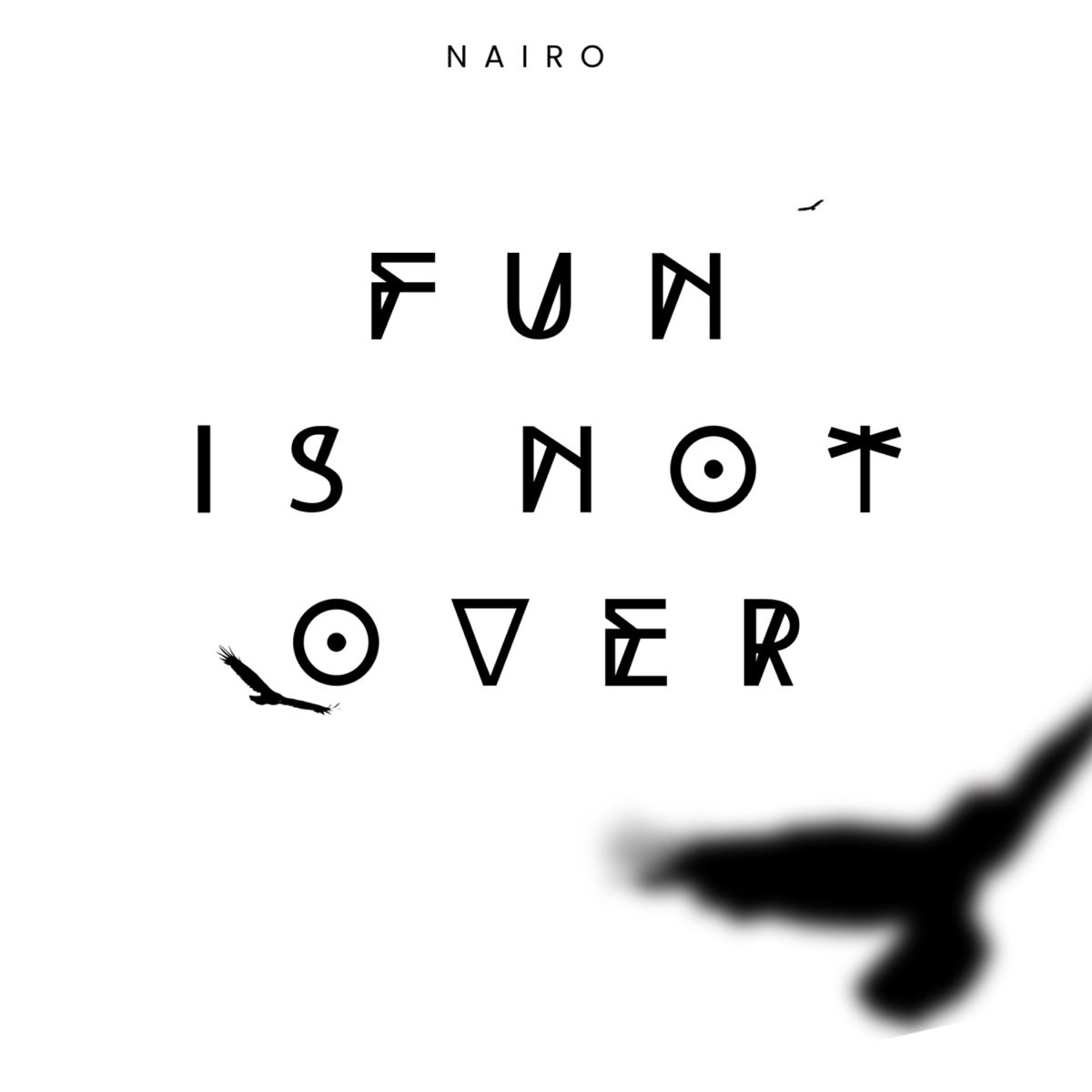 fuN iS noT oveR - Single by Nairo album cover