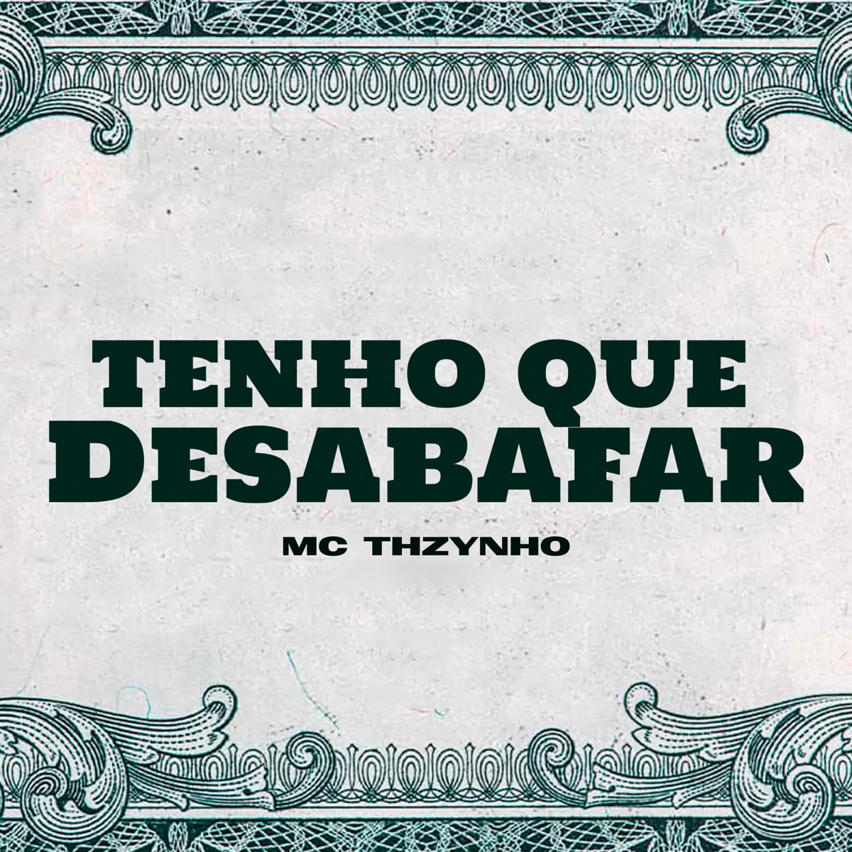 Tenho Que Desabafar - Single by MC Thzynho & DJ MK AUTÊNTICO album cover