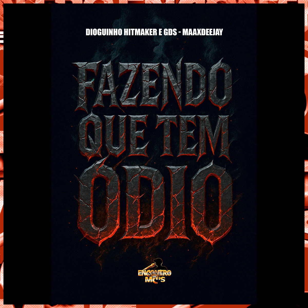 Fazendo Que Tem Ódio - Single by Maax Deejay, DIOGUINHO HITMAKER & MC G DS album cover
