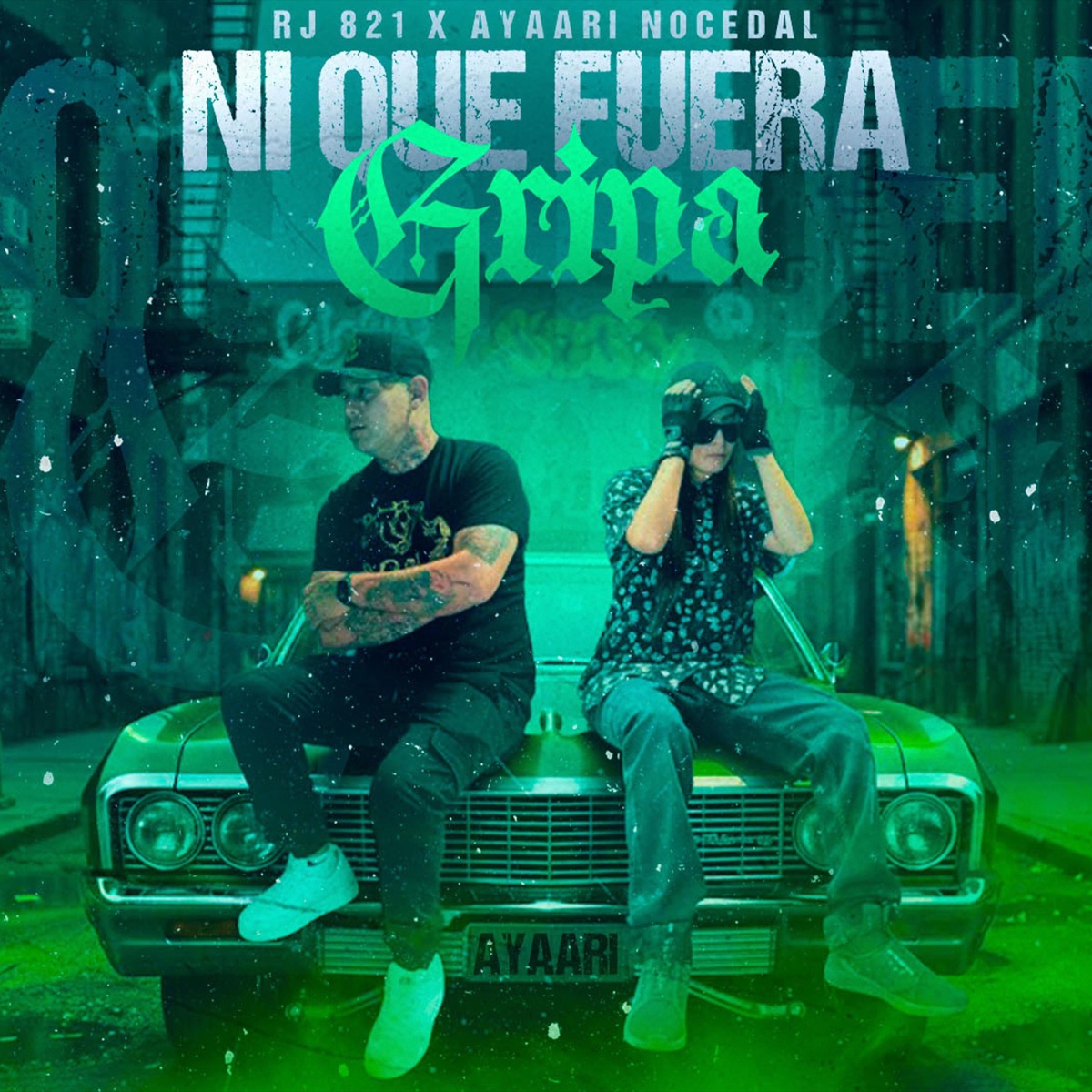 Ni que fuera gripa (feat. RJ FAMILY 821) - Single by Ayaari Nocedal album cover