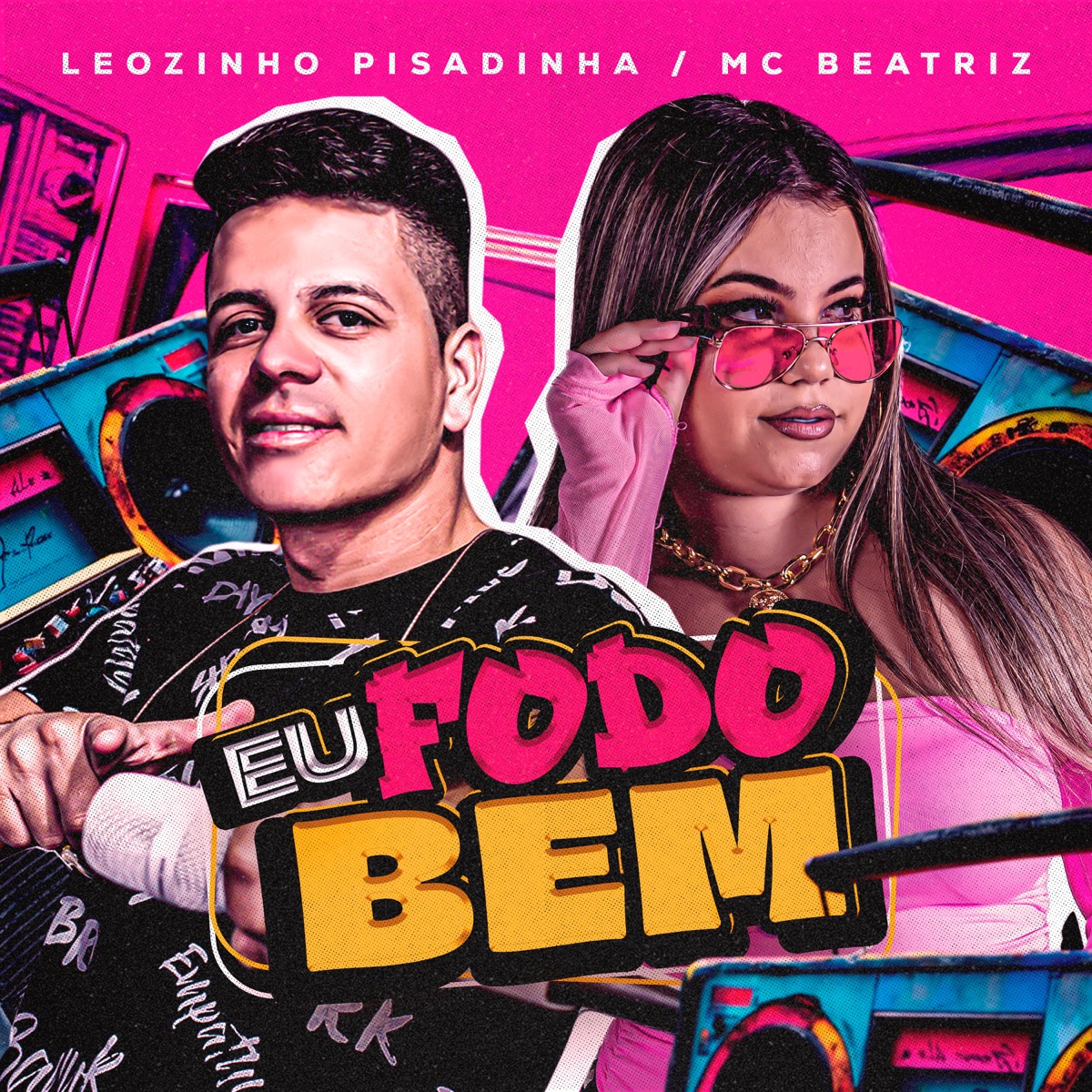 Eu Fodo Bem - Single by LEOZINHO PISADINHA & MC BEATRIZ album cover