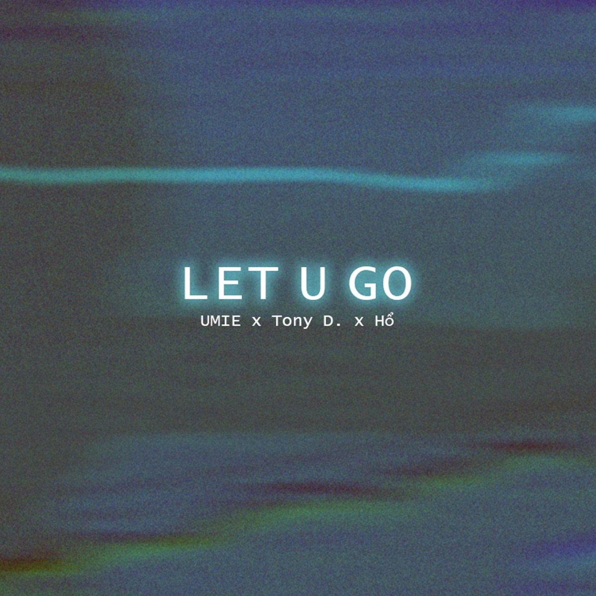 Let U Go - Single by UMIE, Ho & Tony D. album cover