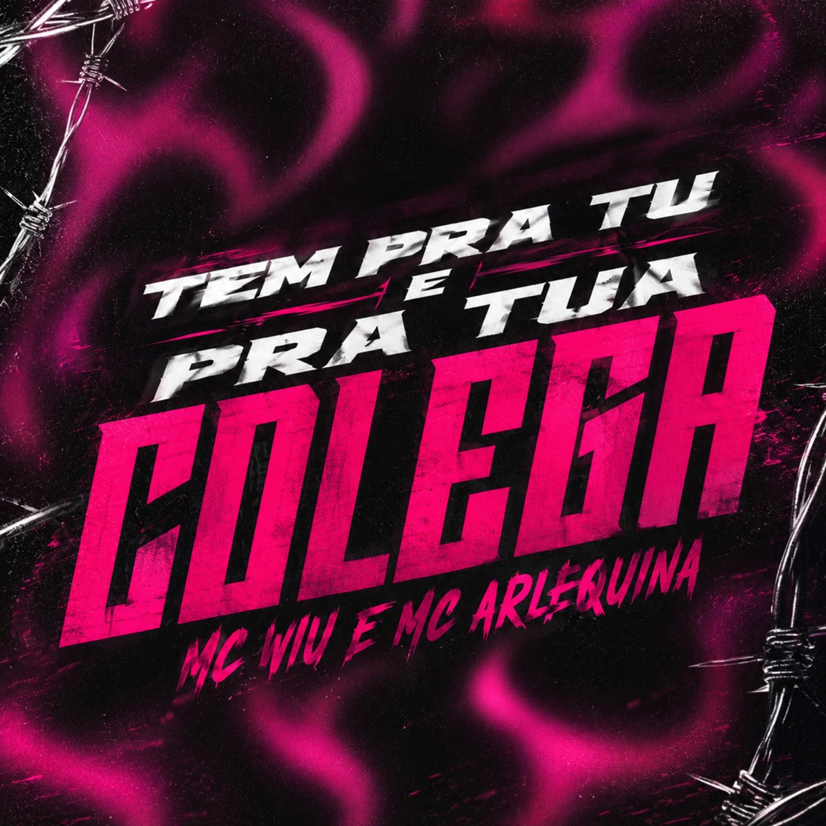Tem pra Tu e pra Tua Colega - Single by MC Wiu & Mc Arlequina album cover
