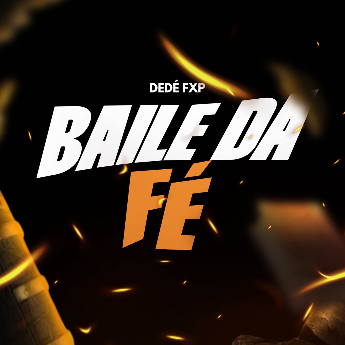 BAILE DA FÉ - Single by Ded�� Fxp album cover