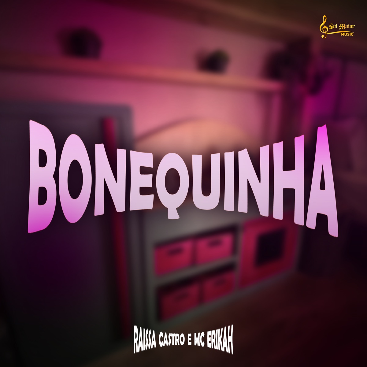 Bonequinha - Single by Raissa Castro, Mc Erikah & Sol Maior Music album cover