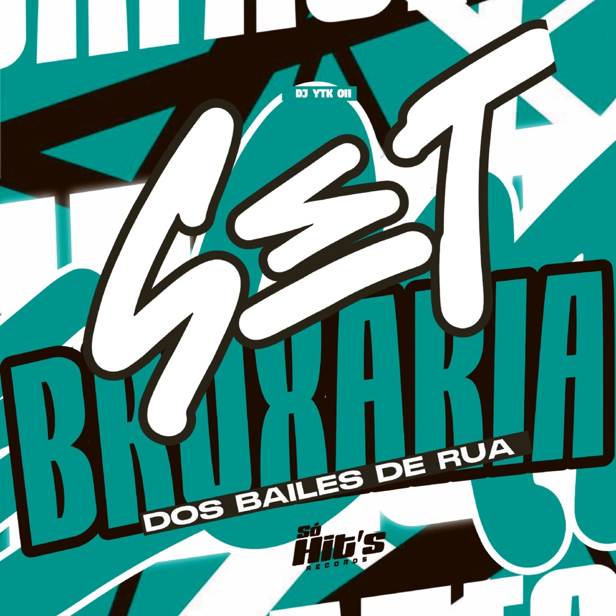 Set Bruxaria  Dos Baile de Rua - Single by DJ YTK 011 album cover
