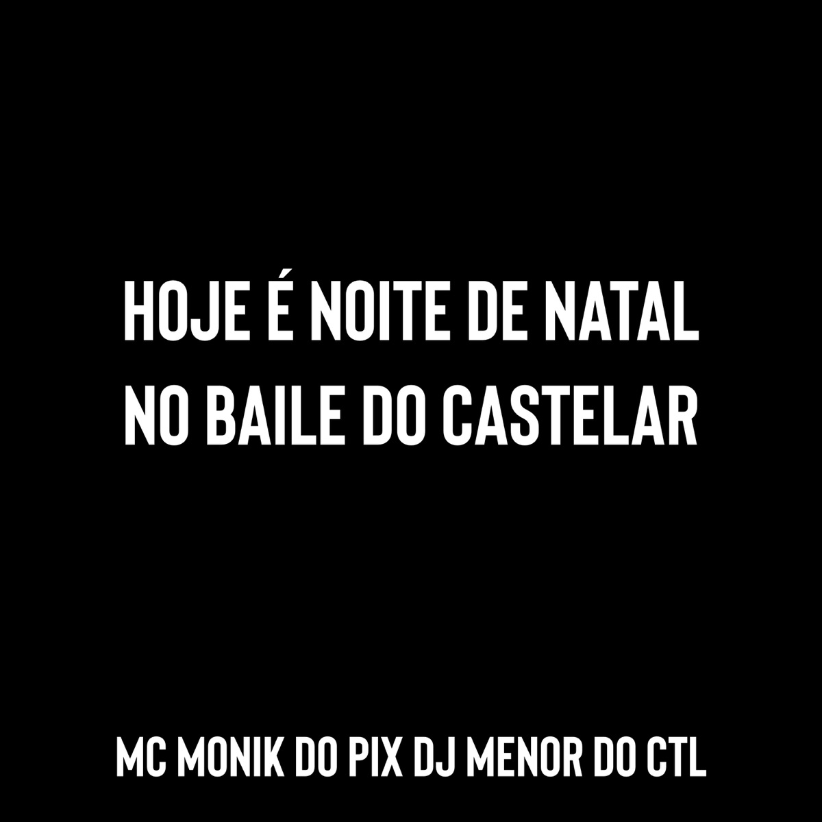 HOJE É NOITE DE NATAL - Single by DJ MENOR DO CTL & Mc Monik do pix album cover