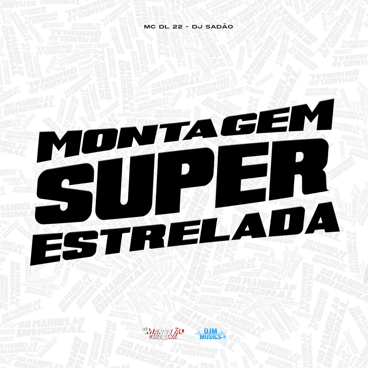 Montagem Super Estrelada - Single by MC DL 22 & DJ Sadão album cover