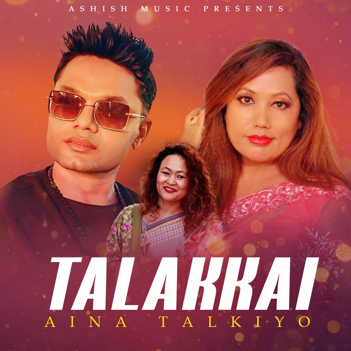 Talakkai Aina Talkiyo - Single by Radhika Hamal, Pashupati Sharma & Sita Thapa album cover