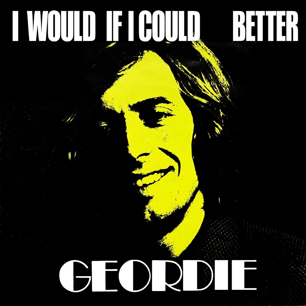 I Would If I Could (feat. Ajax & Yellow Pages) - Single by Geordie album cover
