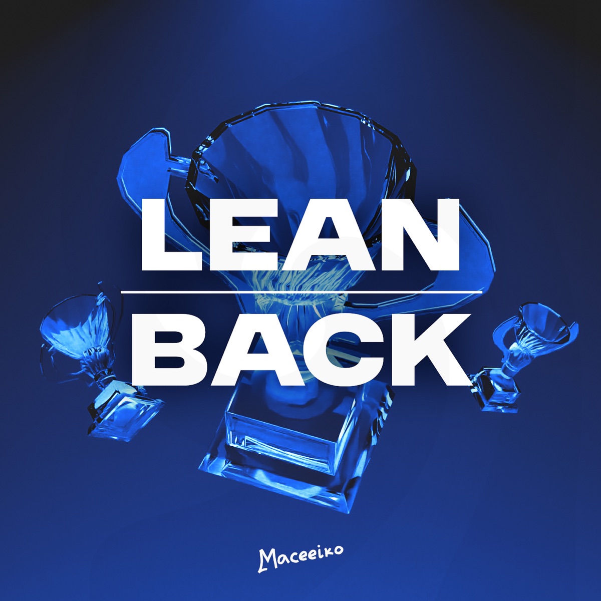 Lean Back - Single by Maceeiko album cover
