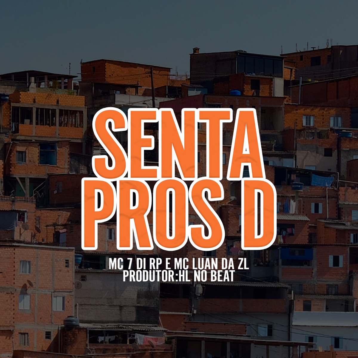 Senta Pros D - Single by Mc7 di RP, Mc Luan Da ZL & HL NO BEAT album cover