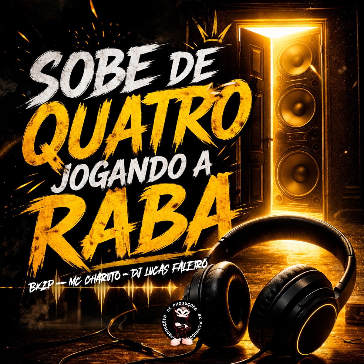 SOBE DE QUATRO JOGANDO A RABA - Single by BK2P, MC Charuto & DJ Lucas Faleiro album cover