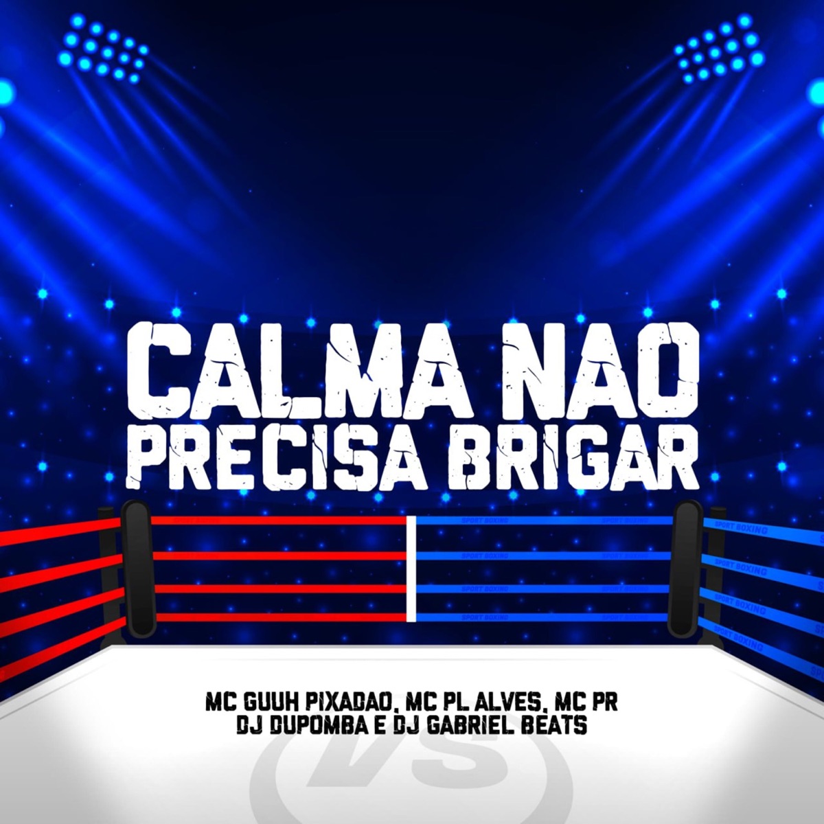 Calma Não Precisa Brigar (feat. MC PR & mc pl alves) - Single by DJ GABRIEL BEATS, dj dupomba & MC Guuh o pixadão album cover