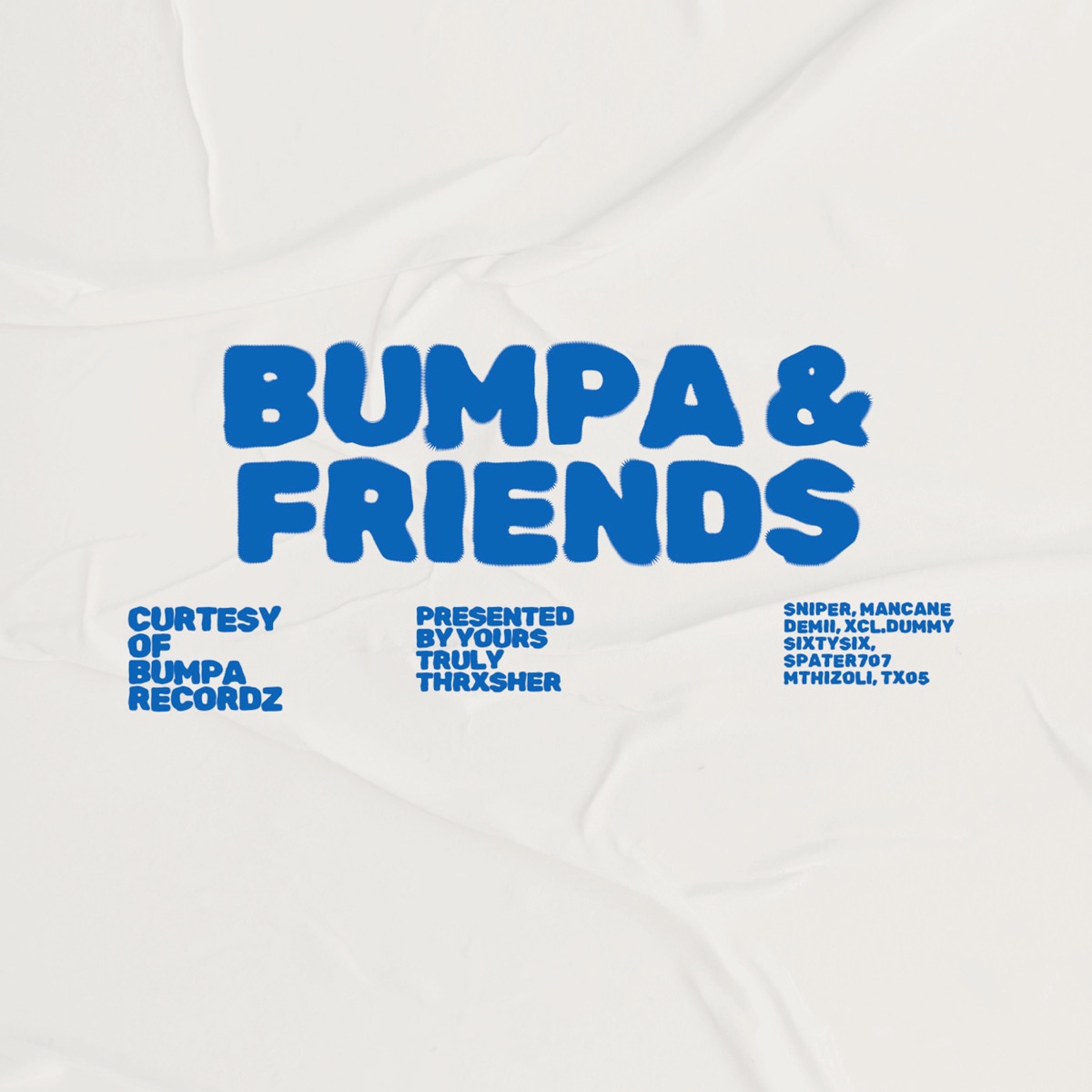 Bumpa & Friends (feat. Mthizoli, SixtySix, Sniper, Spater707, TX05, XCL.DUMMY & Demii) by Thrxsher & Mancane album cover