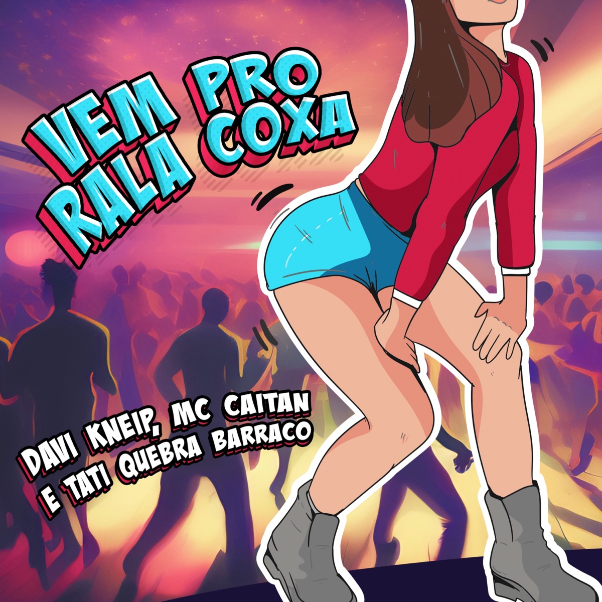 Vem pro Rala Coxa - Single by Davi Kneip, Mc CAITAN & Tati Quebra Barraco album cover