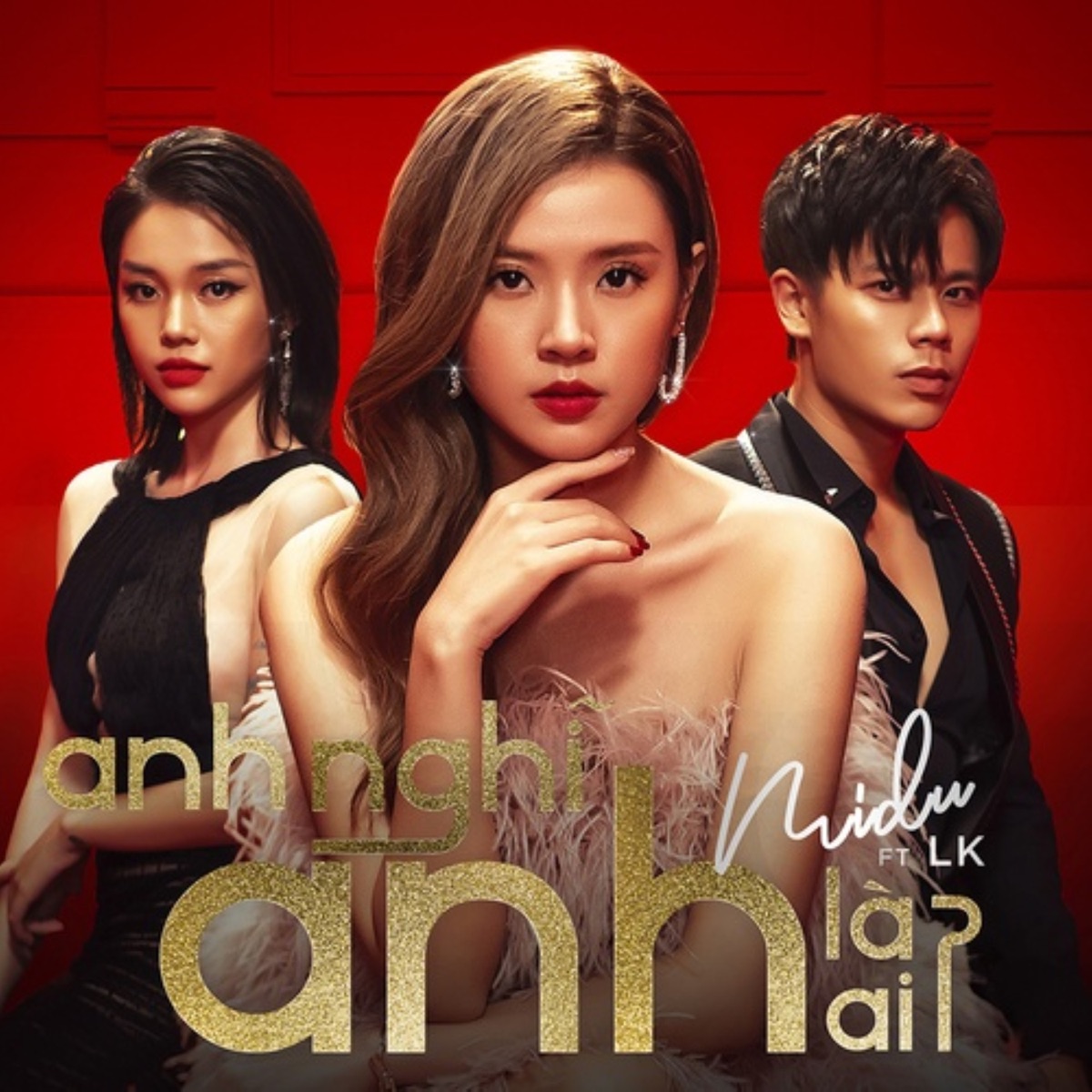 Anh Nghĩ Anh Là Ai - Single by Midu & Lk album cover