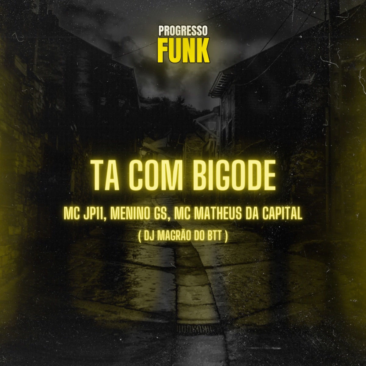 Ta Com Bigode (feat. MC Matheus da Capital) - Single by DJ Magrão do Btt, MC JP11, Menino GS & Progresso Funk album cover