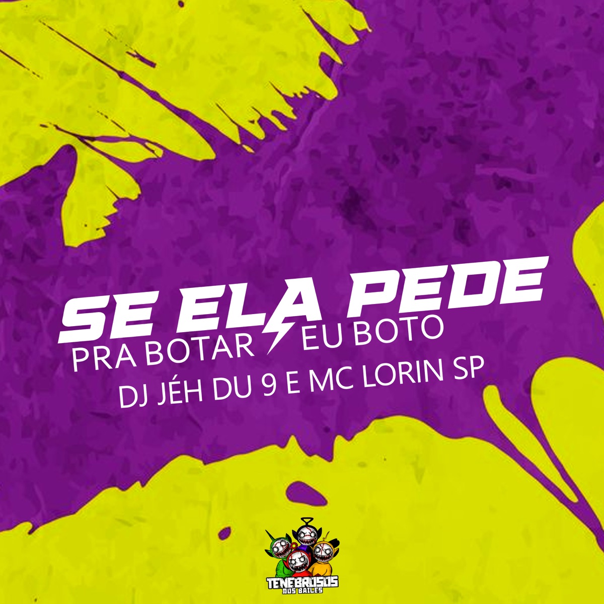 Se Ela Pede pra Botar, Eu Bôto - Single by Mc Lorin SP & DJ Jéh Du 9 album cover