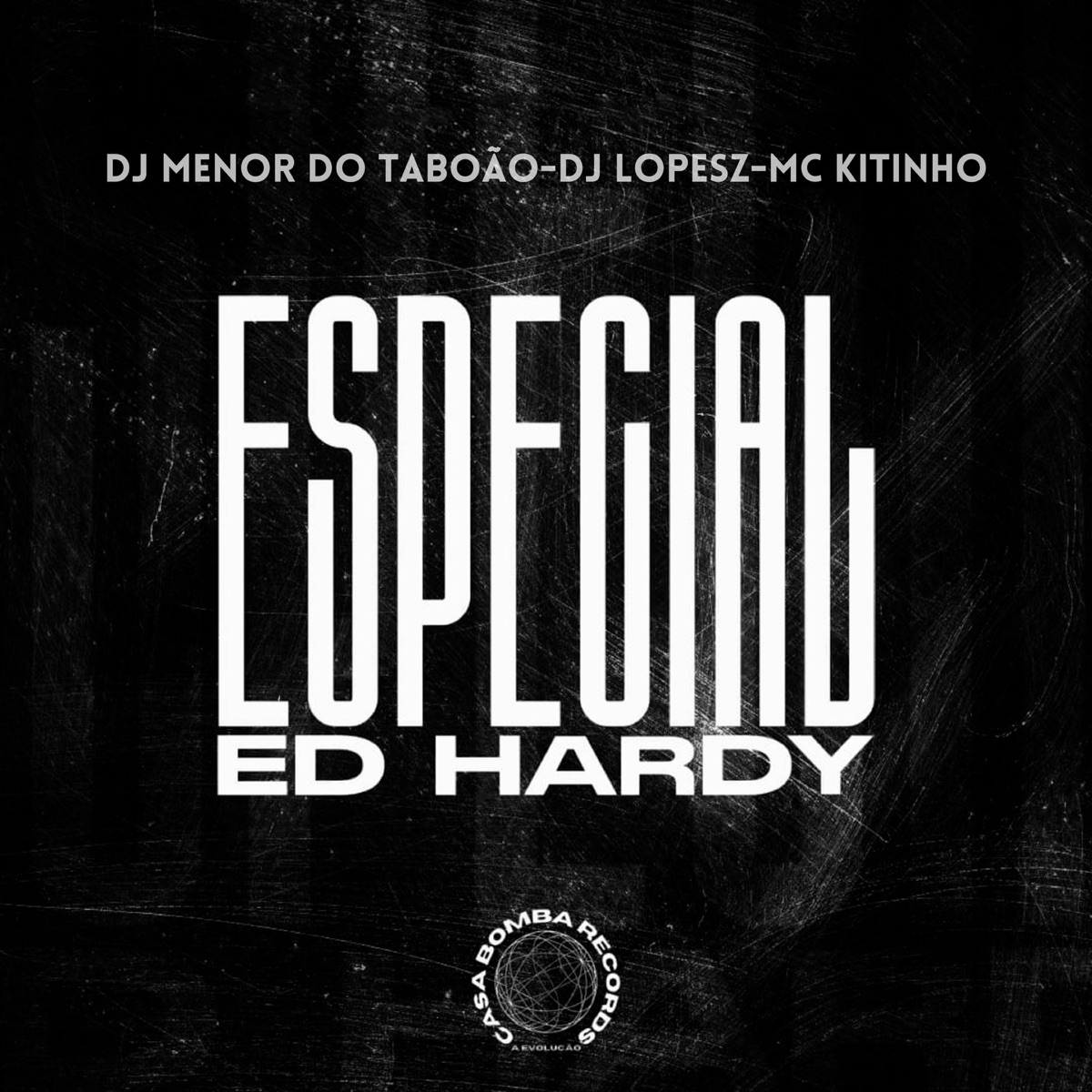 Especial Ed Hardy (feat. Cbr Records) - Single by DJ Menor Do Taboão, DJ Lopesz & Mc Kitinho album cover