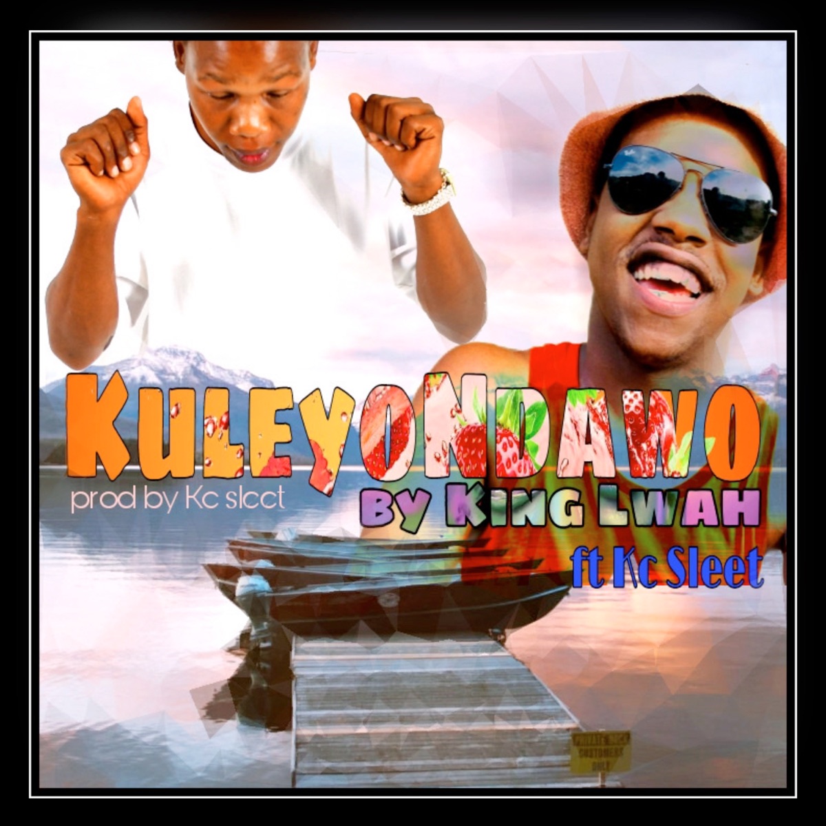 Kuleyondawo (feat. KC SLEET) - Single by King Lwah album cover