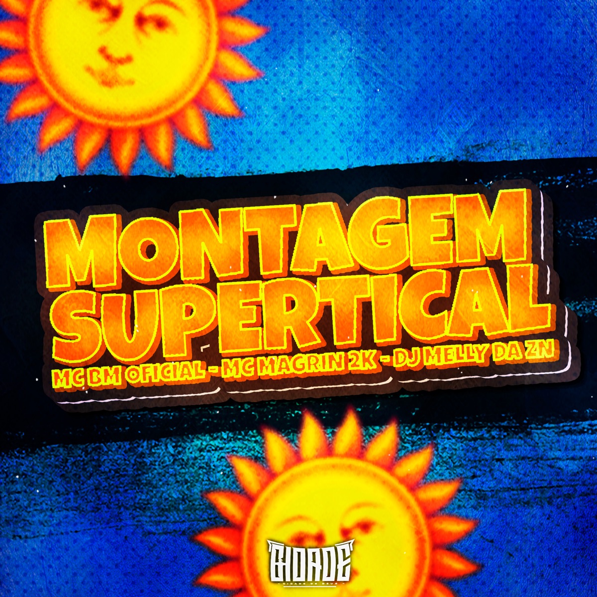 MONTAGEM SUPERTICAL - Single by MC BM OFICIAL, Mc Magrin 2k & DJ MELLY DA ZN album cover