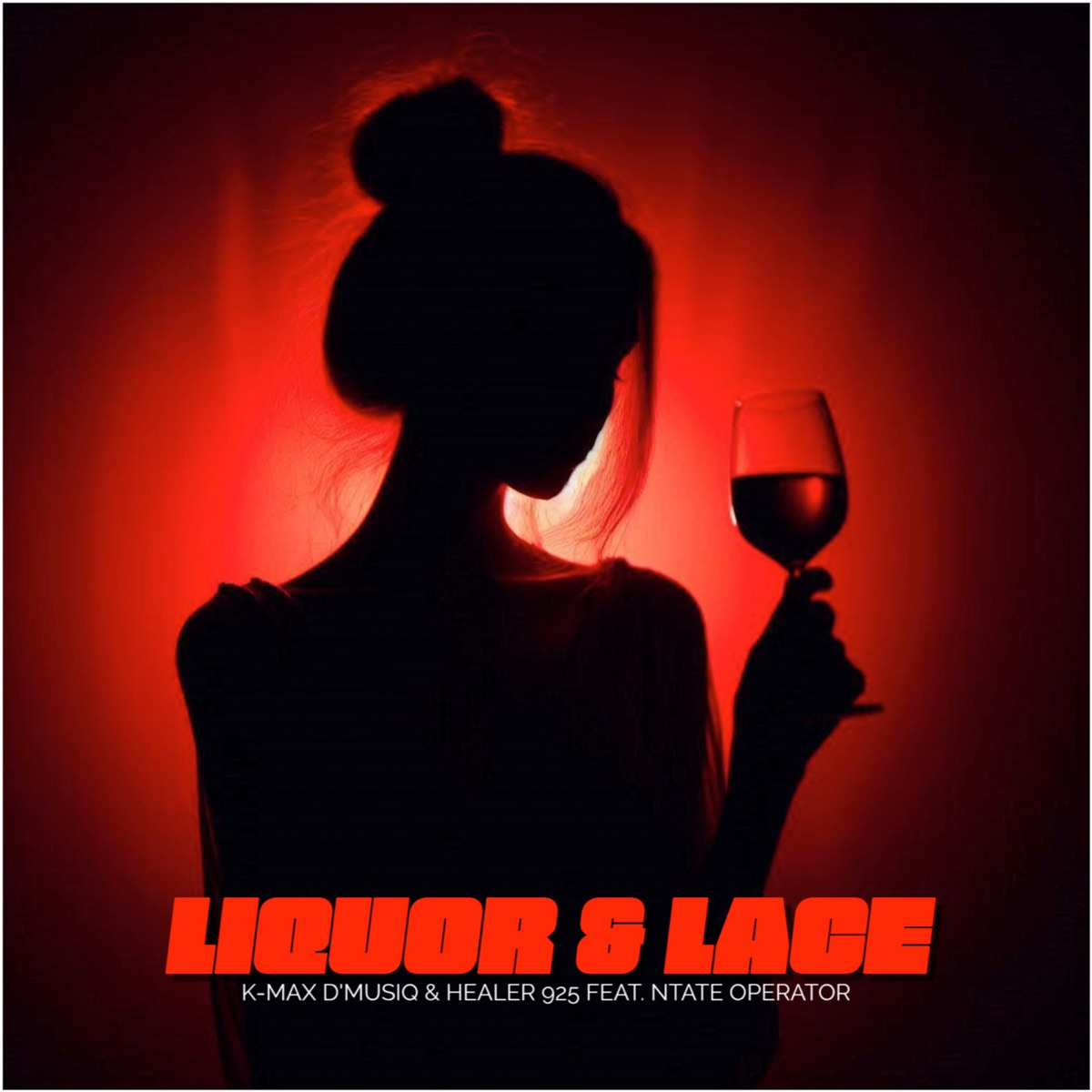 Liquor & Lace (feat. Ntate Operator) - Single by K-Max d'Musiq & HEALER 925 album cover