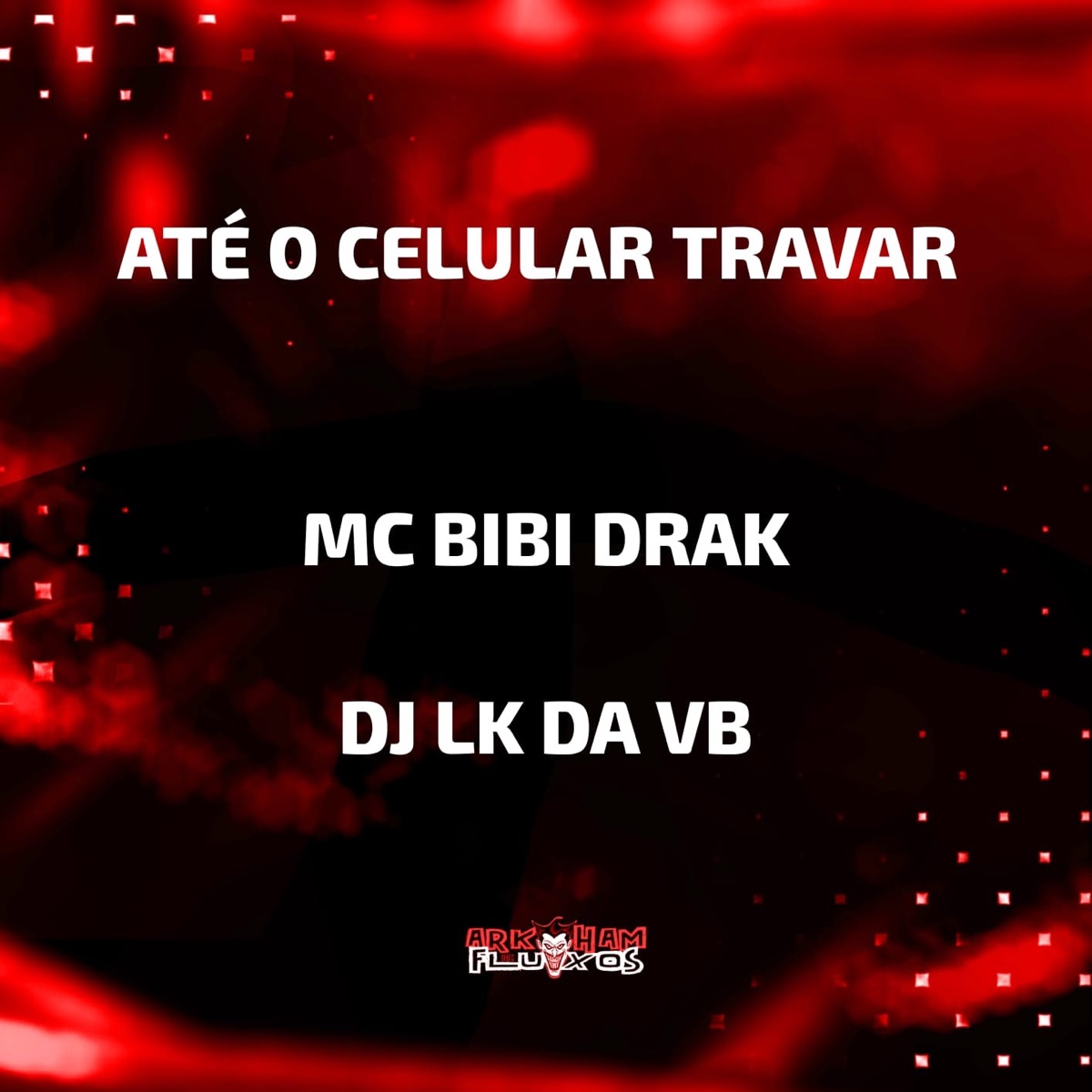 Até o Celular Travar - Single by Dj lk da VB & MC BIBI DRAK album cover