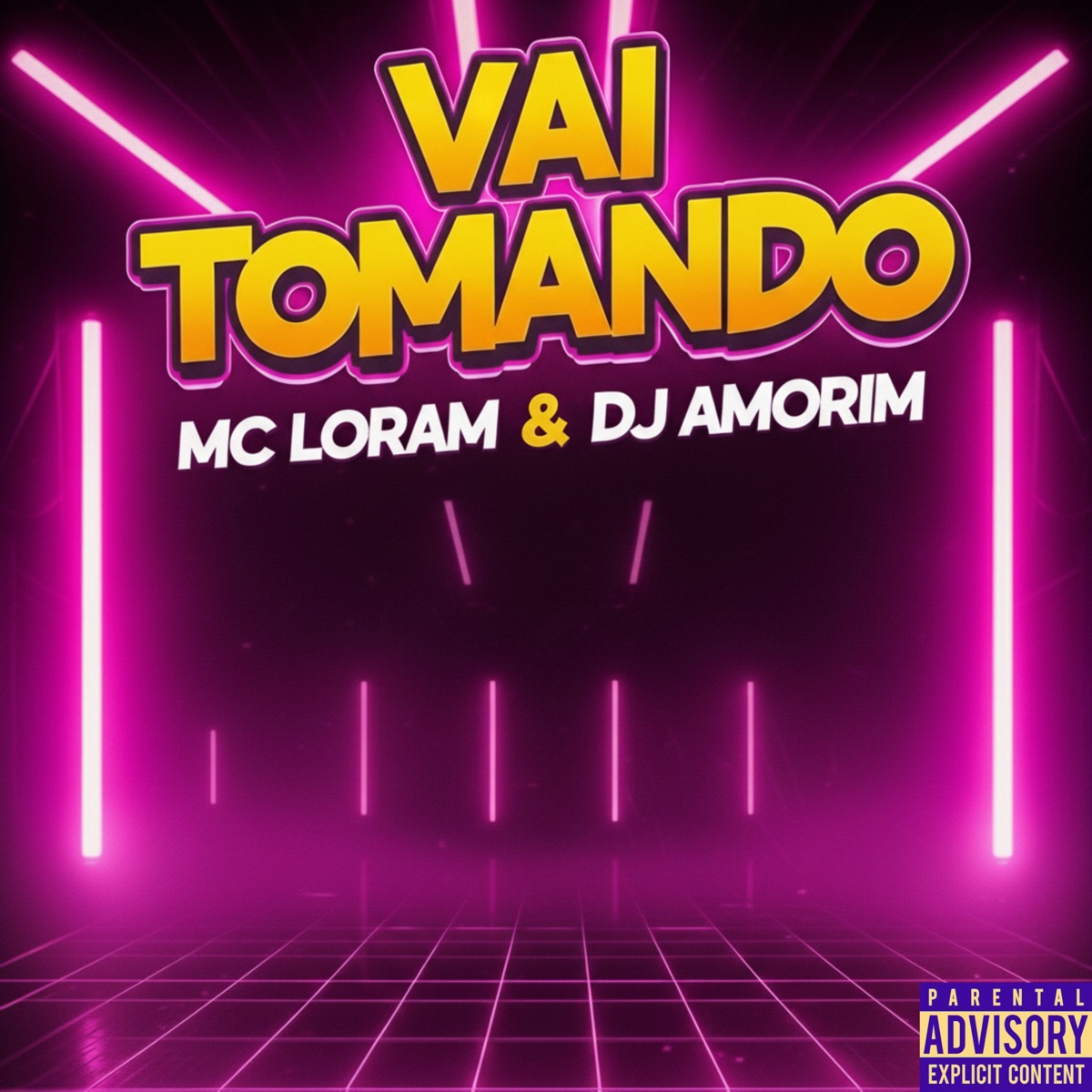 Vai Tomando - Single by MC Loram & DJ Amorim album cover