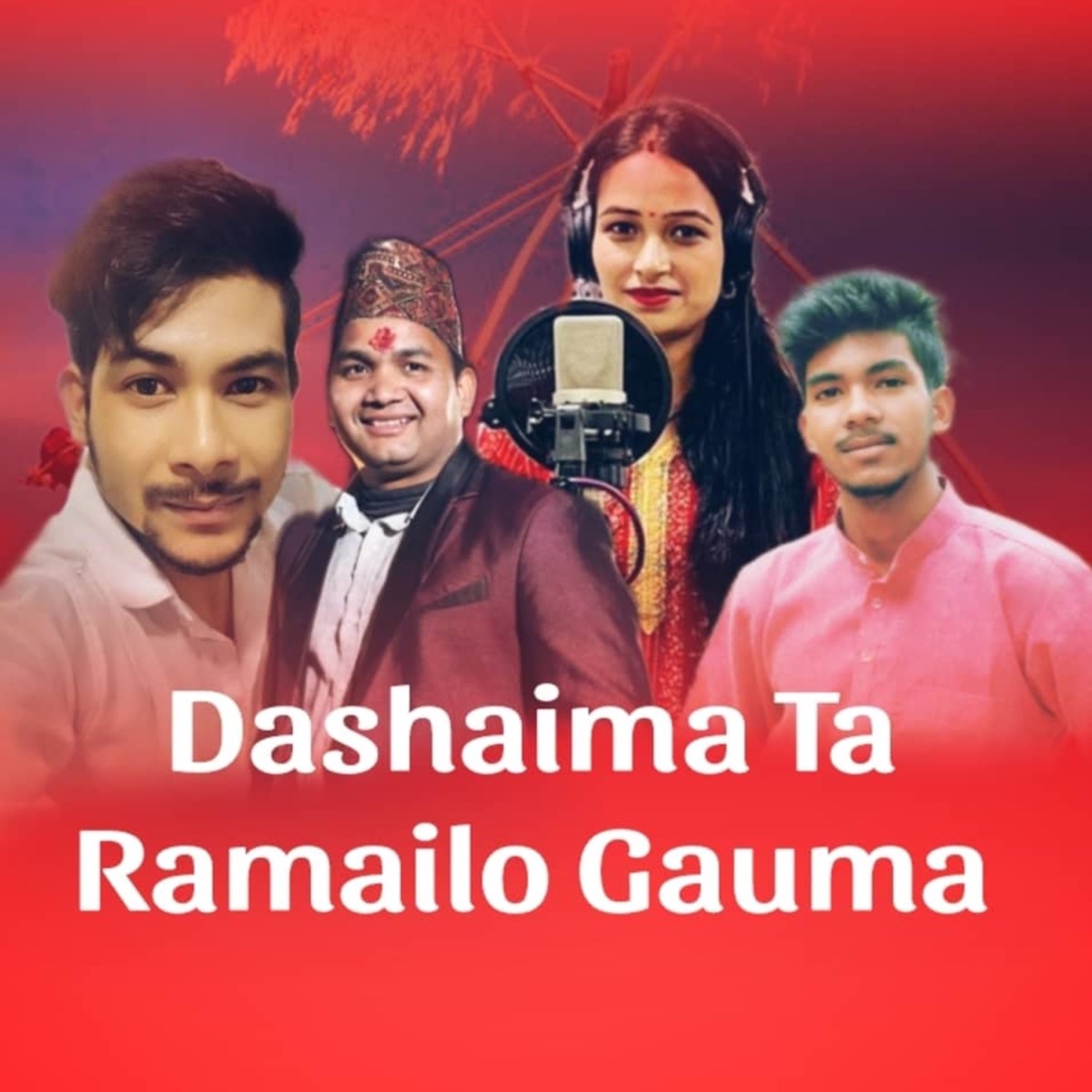 Dashaima Ta Ramailo Gauma - Single by Raju Sunam, Parsansha Sunar & Takendra Shahi album cover