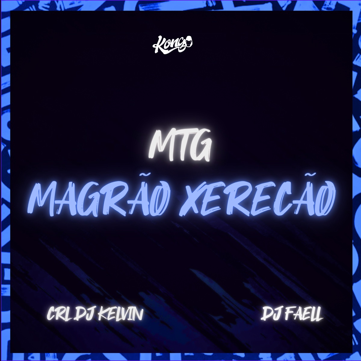 Mtg - Magrão Xerecão - Single by CRL DJ KELVIN & Dj Faell album cover
