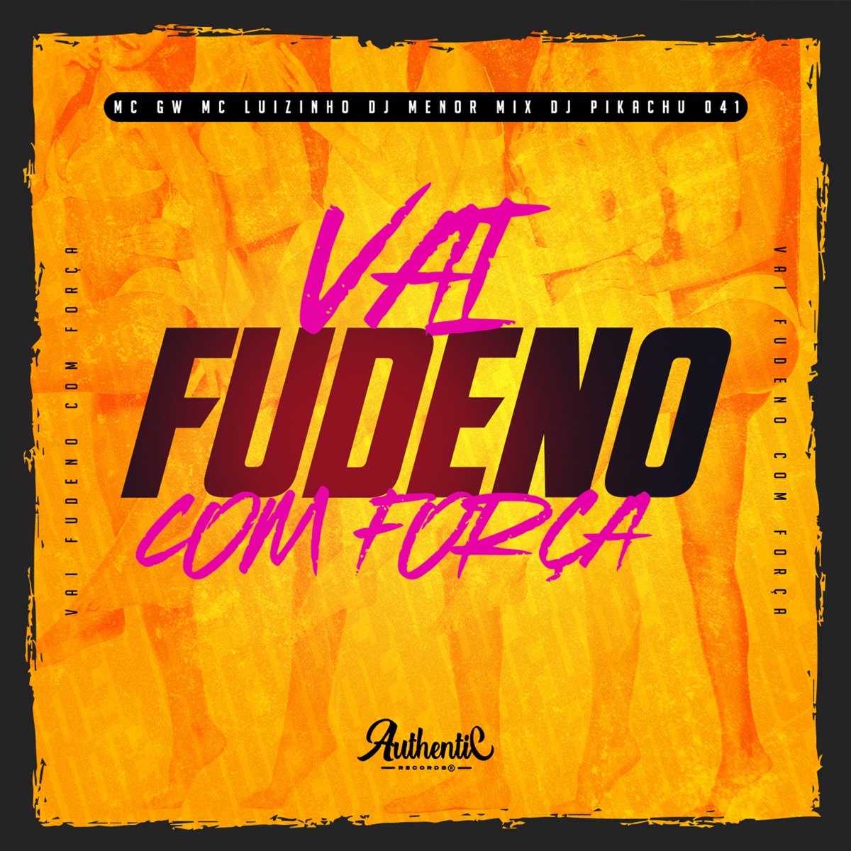 Vai Fudeno Com Força (feat. MC GW) - Single by DJ Menor Mix, Mc Luizinho & DJ Pikachu 041 album cover