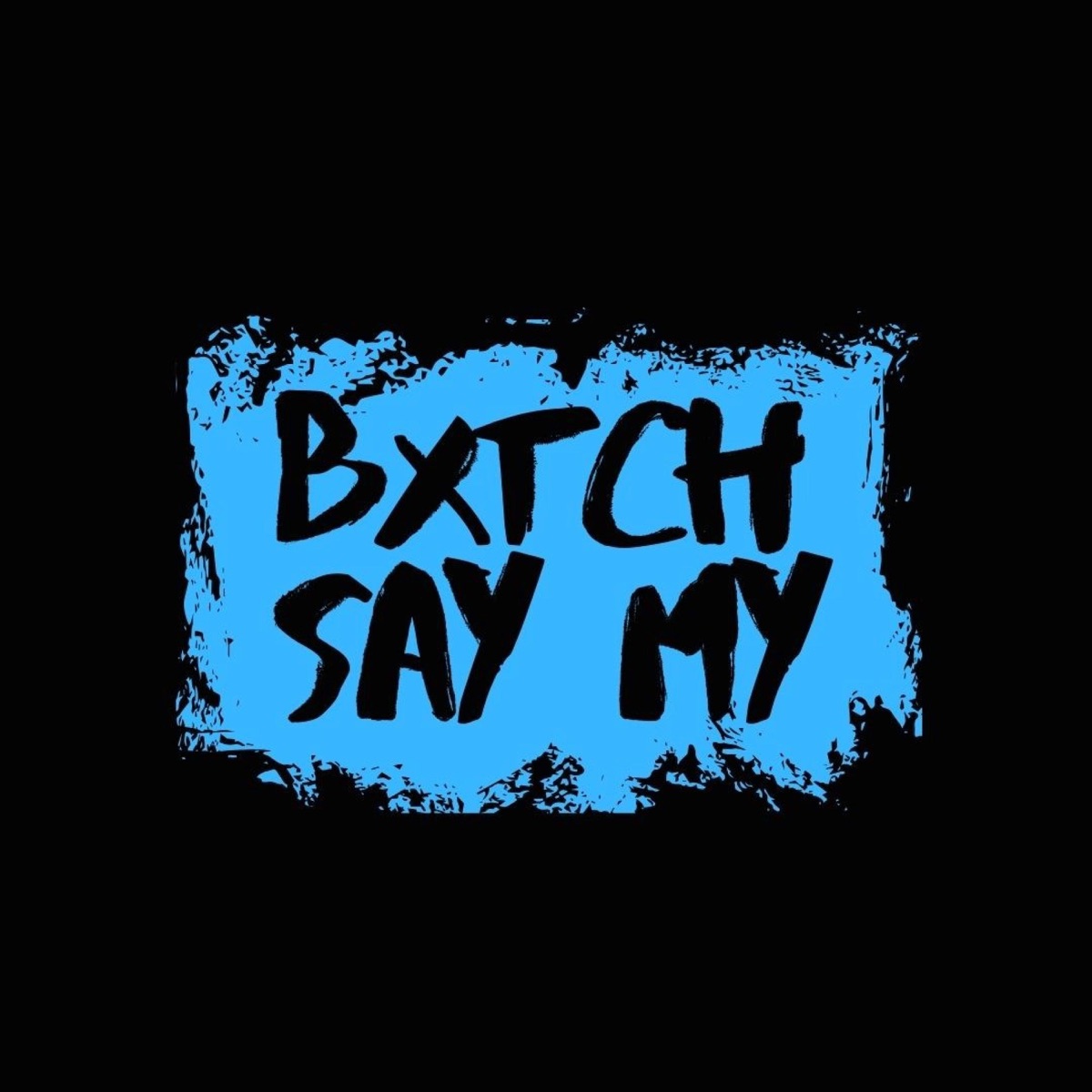 BXTCH SAY MY NAME - Single by Alvaro Reina album cover