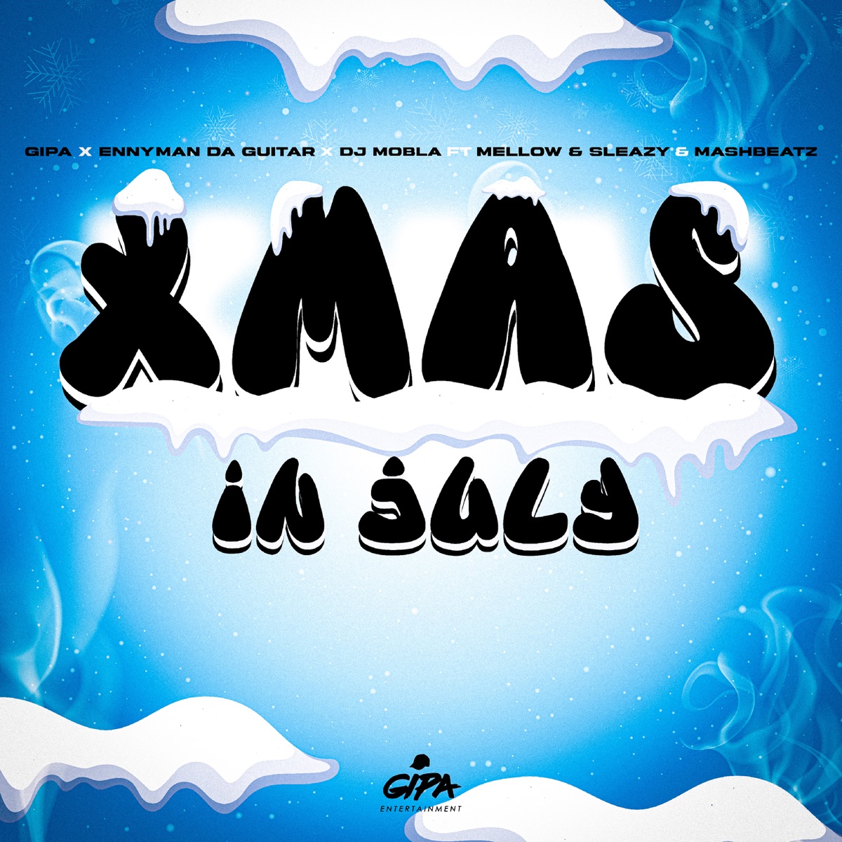Xmas In July (feat. Mellow & Sleazy & MashBeatz) - Single by Gipa, Enny Man Da Guitar & DJ Mobla album cover