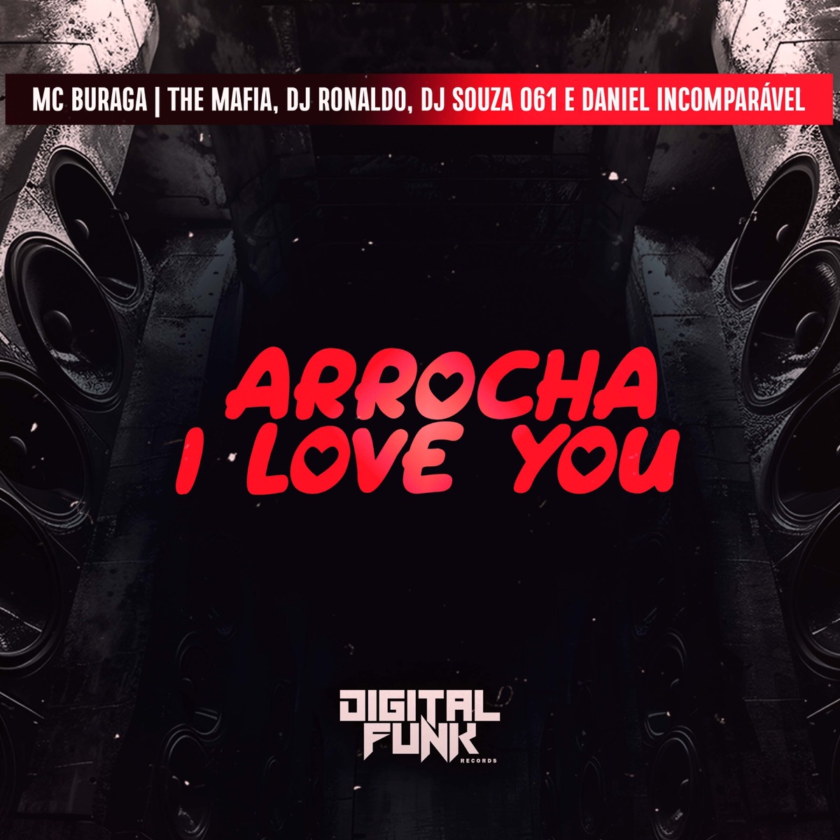 Arrocha I Love You (feat. Daniel Incomparável & MC Buraga) - Single by The Mafia, DJ Souza 061 & DJ Ronaldo album cover