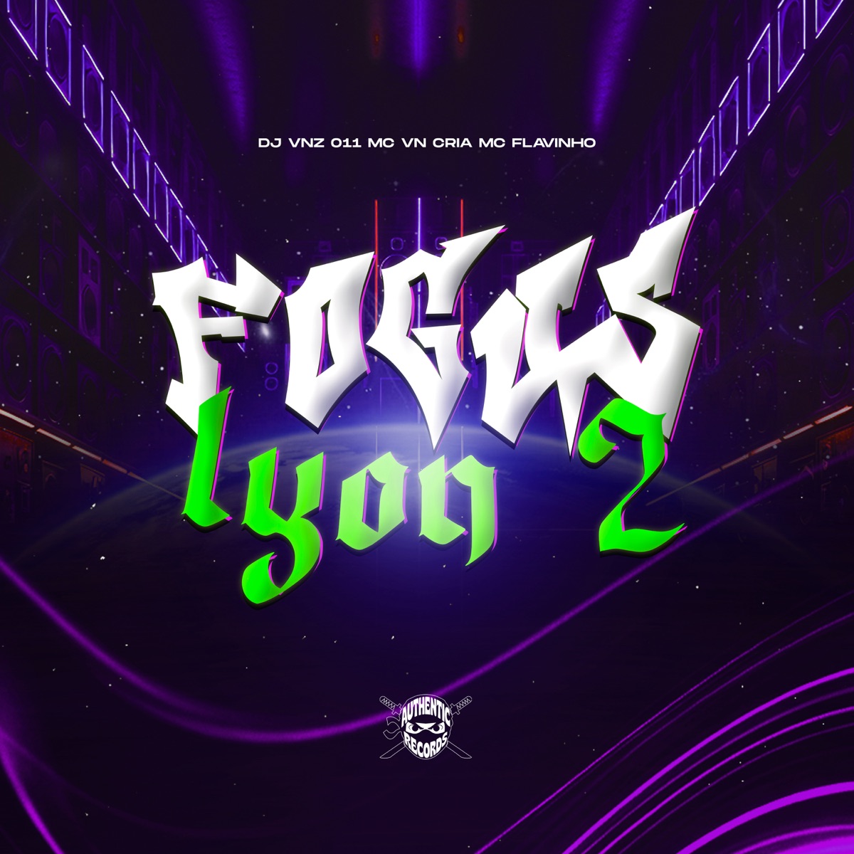 Fogus Lyon 2 - Single by DJ VNZ 011, MC Flavinho & MC VN Cria album cover