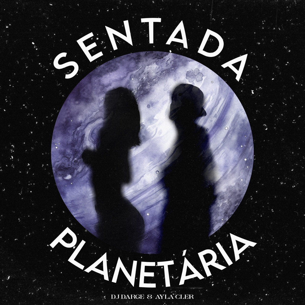Sentada Planetária - Single by Dj Darge & Ayla Cler album cover